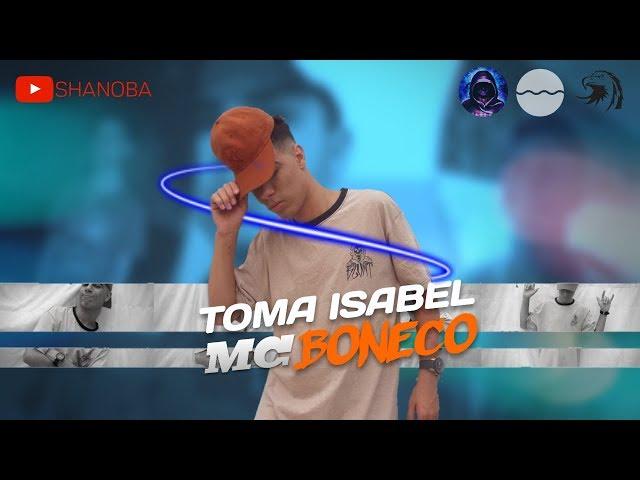 MC Boneco - Toma Isabel (Dj Gabrilex) | Shanoba