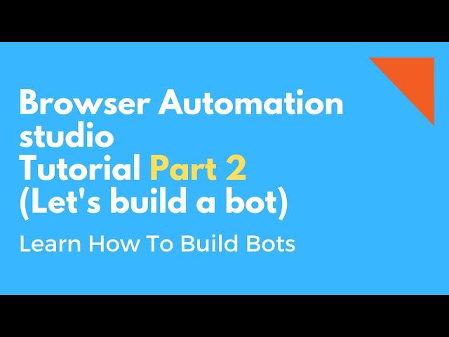 Browser automation studio tutorial part 2.. let's build a bot :)