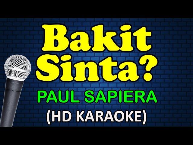 BAKIT SINTA - Paul Sapiera (HD Karaoke)