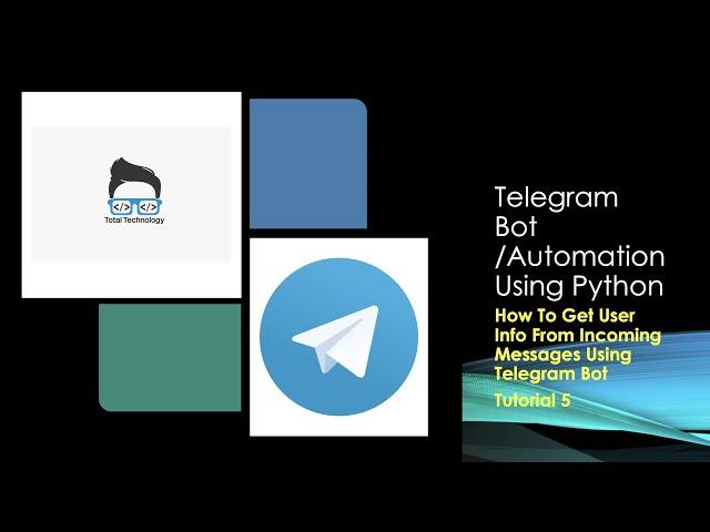 Telegram Bot Tutorial With Python|How To Get User Info From Messages Using Telegram Bot|Tutorial 5