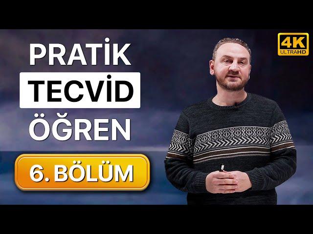 Pratik Tecvid Dersleri 6. Bölüm - (Kolay ve Hızlı)