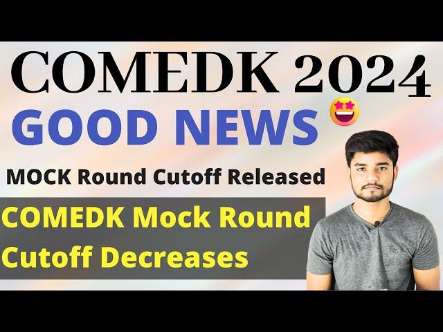 COMEDK 2024 Mock Round Cutoff Analysis - CutOff will Decreases #comedk