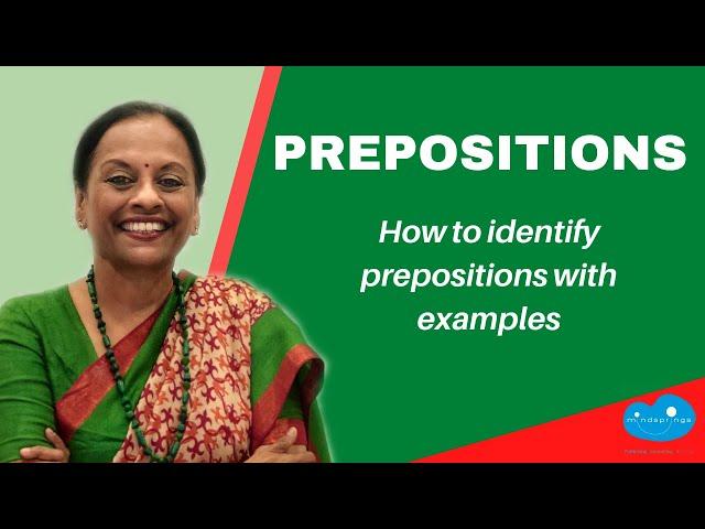 Prepositions |How to identify prepositions with examples | Confused with adverbs/other complications
