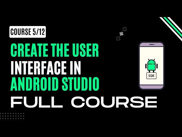 Create the User Interface in Android Studio FULL COURSE ||  A Step-by-Step Guide