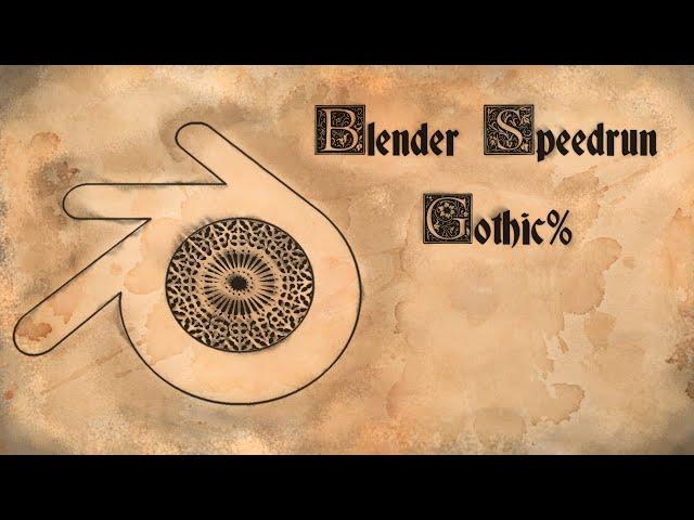 Blender Speedrun, Gothic%