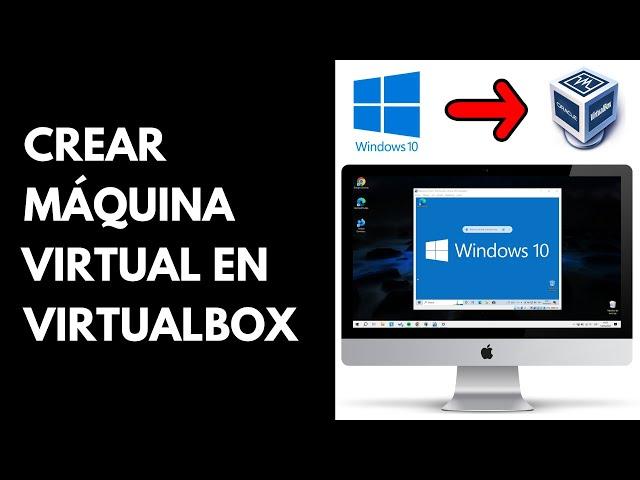 Cómo CREAR MÁQUINA VIRTUAL en VIRTUALBOX 7.0 con WINDOWS 10