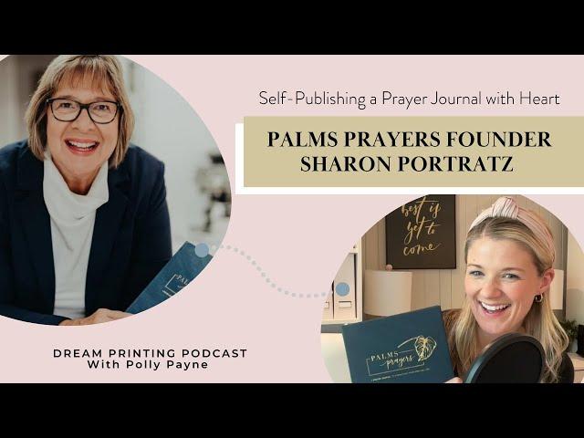 Self-Publishing a Prayer Journal with Heart // PALMS Prayers Founder Sharon Potratz