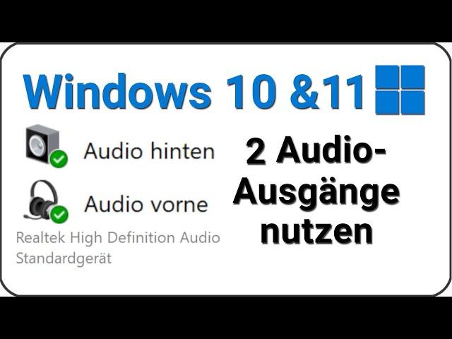 2 audioausgänge gleichzeitig windows 10 bzw zwei Audiogeräte gleichzeitig Windows 11