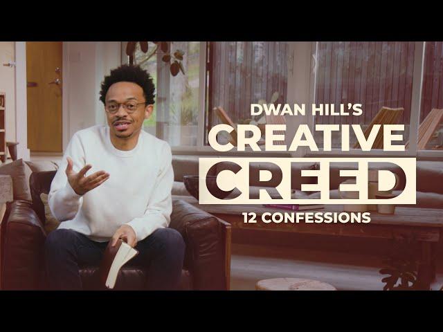 Dwan Hill's Creative Creed | Episode 1