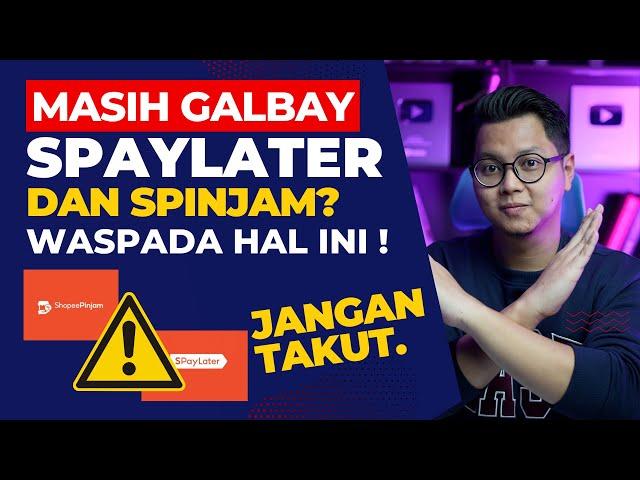 JANGAN TAKUT! Masih Galbay Spaylater & Spinjam, Waspada Hal Ini !