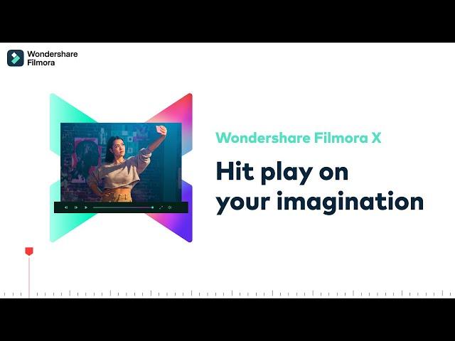 Wondershare Filmora X | Hit Play on Your Imagination