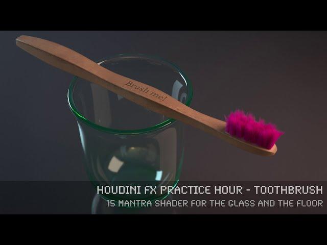 Toothbrush - 15 Houdini FX Mantra Shader for the Glass and the Floor