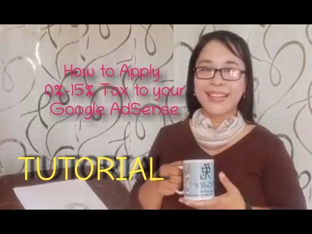 How to Apply 0%-15%  Tax to Google AdSense TUTORIAL