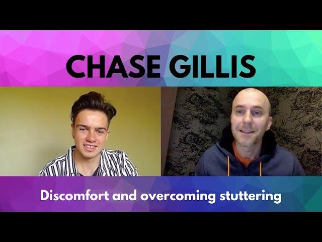 Chase Gillis - Discomfort and overcoming stuttering