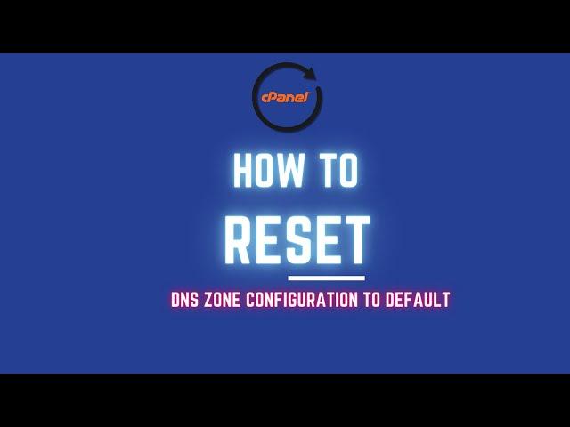 How to Reset DNS to Default via Zone Editor on Cpanel