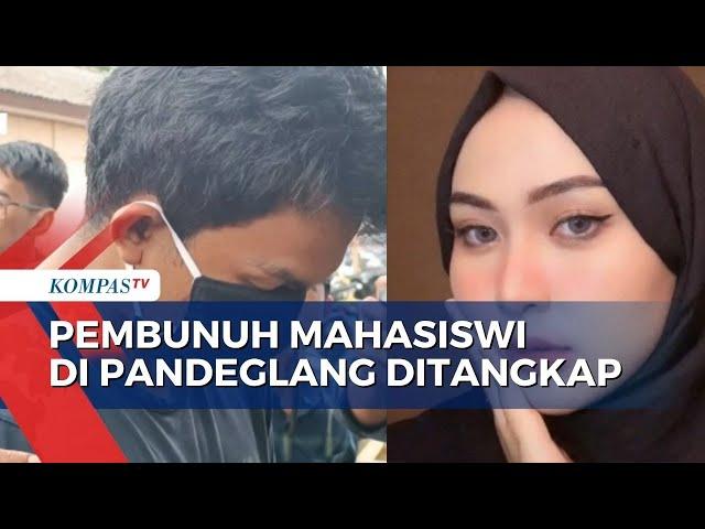 Pembunuhan Mahasiswi di Pandeglang, Pelaku: Sakit Hati Dia Selingkuh!