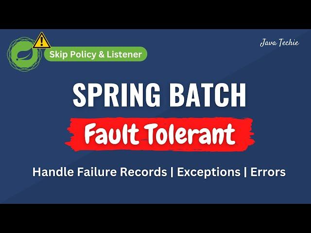 Interview QA | Spring Batch - Fault Tolerance Using Skip Policy & Listener | Java Techie