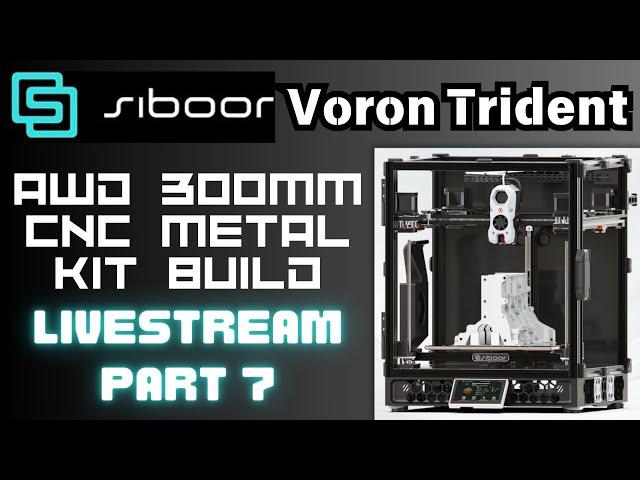 VORON TRIDENT CNC AWD BUILD - Siboor Kit Part 7 #3dprinting #livestream