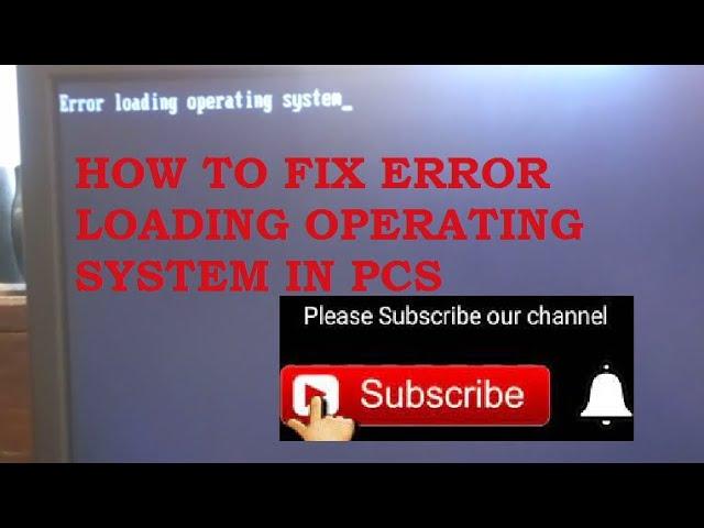 how to fix Error loading operating system on bootup