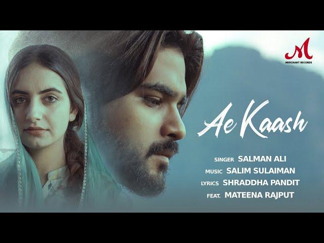 Ae Kaash | Salim Sulaiman | Salman Ali | Mateena Rajput | Shraddha Pandit | Merchant Records