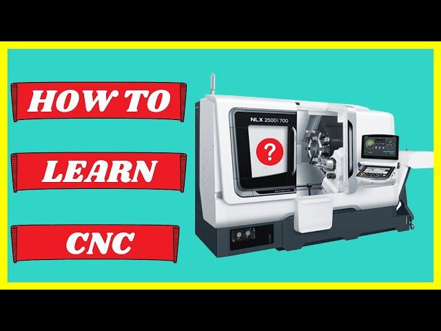 HOW TO LEARN CNC PROGRAMMING & MACHINING