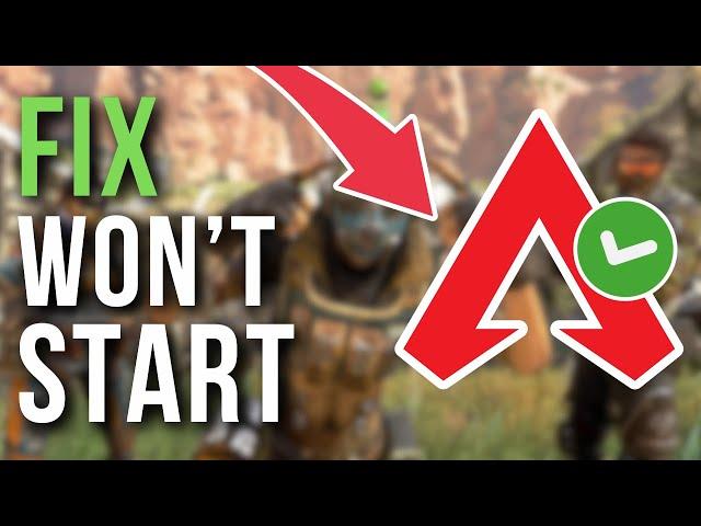 How To Fix Apex Legends Won't Start & Crashing On Startup