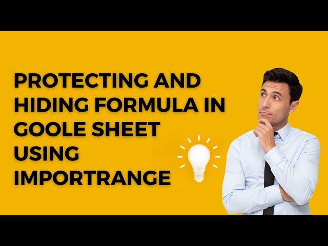 Protecting and Hiding Formula in Google sheet using IMPORTRANGE