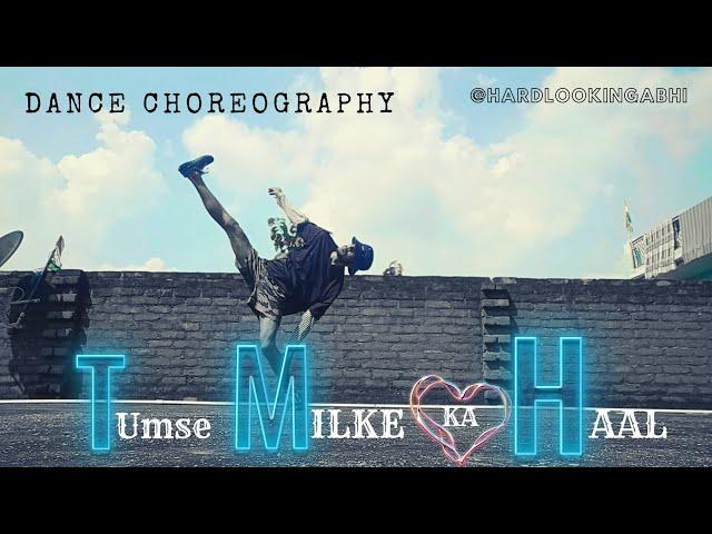 Tumse Milke Dil Ka Hai Jo Haal Dance Choreography | mr.antidote fdc