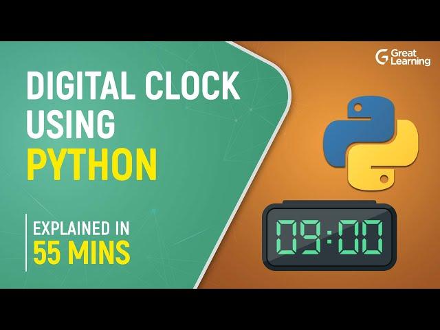 Digital Clock using Python | Python Projects | Python Tutorial | Great Learning