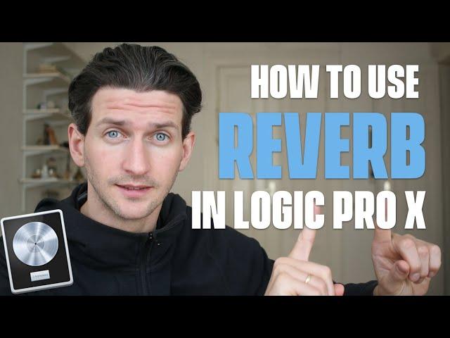 How To Use Reverb In Logic Pro X [For Beginners]