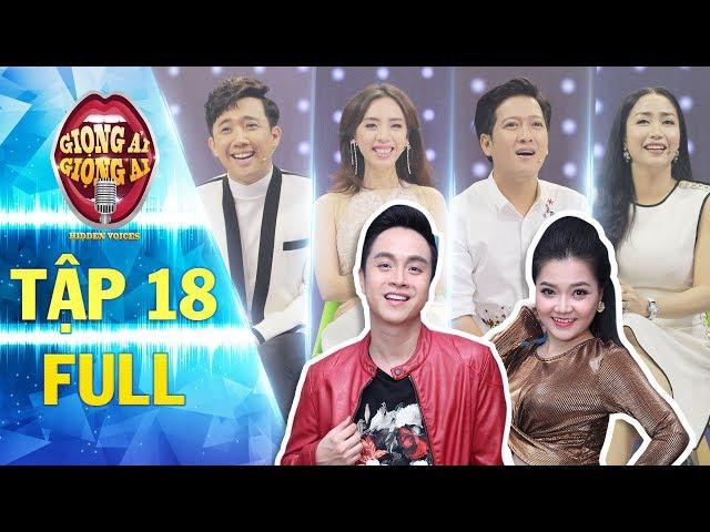 Giọng ải giọng ai 2 | tập 18 full: Trường Giang tuyên bố mang về cho Thanh Ngọc 50 triệu và cái kết