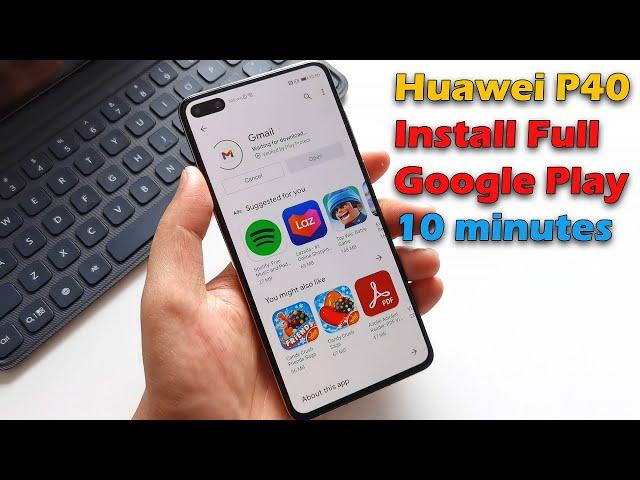 Huawei P40 Install Full Google Play Store 10 minutes