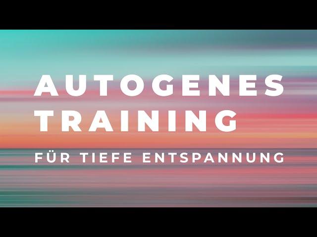 Autogenes Training für Anfänger - Für Entspannung statt Angst und Stress