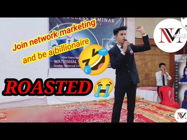 Network Marketing Roast...HLM,MLM,etc...@namastenation648 (Anup kumar)