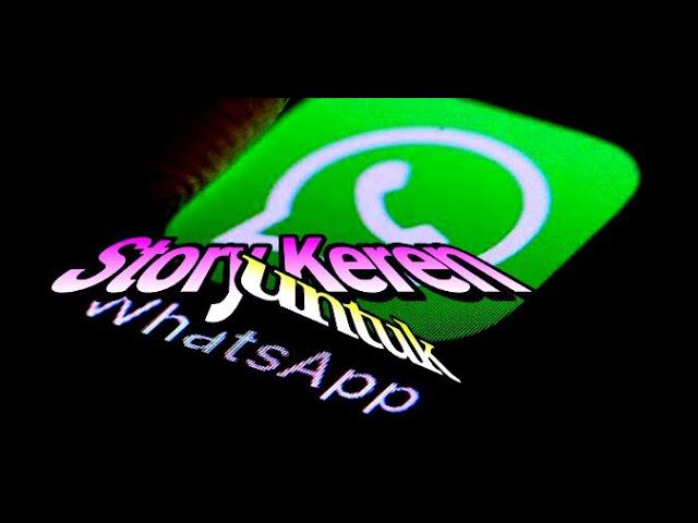 Story Keren Untuk WhatsApp | amirwan channel