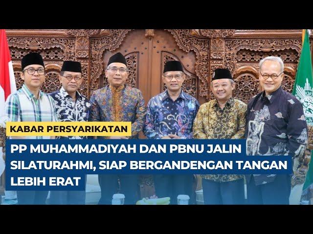 PP Muhammadiyah dan PBNU Jalin Silaturahmi, Siap Bergandengan Tangan Lebih Erat