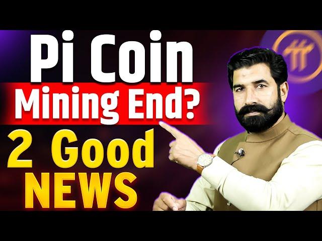 Pi Mining End? | 2 Good News for Pioneers | Pi Network News Update | Crypto News Today | albarizone