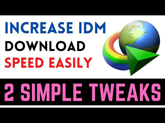 How To Tweak IDM To Make It's Download Speed Faster | Increase IDM Downloading Speed Easily