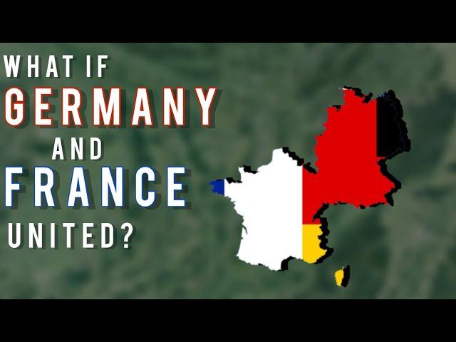 What if Germany and France became one country?