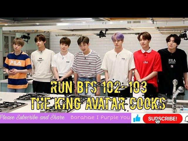 RUN BTS EP 102-103 FULL EPISODE ENG SUB | BTS THE KING AVATAR COOKS.