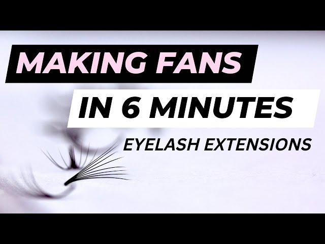 HOW TO MAKE VOLUME FANS 6 MINUTES | EYELASH EXTENSIONS