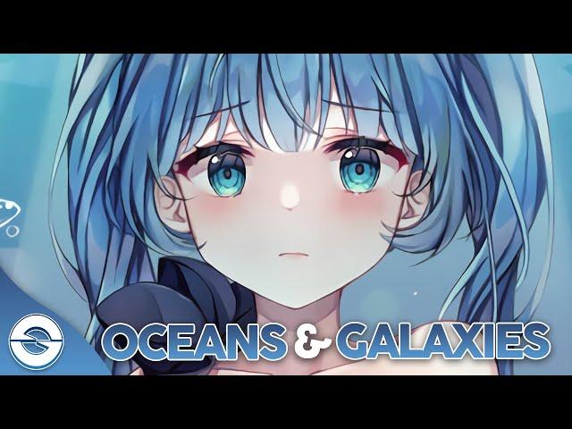 Nightcore - Oceans & Galaxies - (Lyrics)