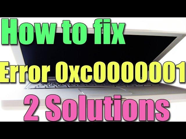 How to fix Error 0xc0000001 in Windows 10/8/7 I 2 SOLUTIONS 2023