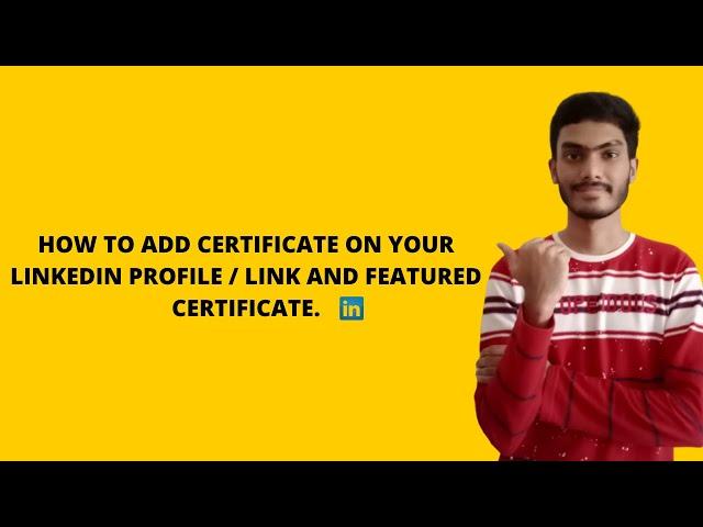 How to add certificate on your LinkedIn profile/Link and  Featured certificate