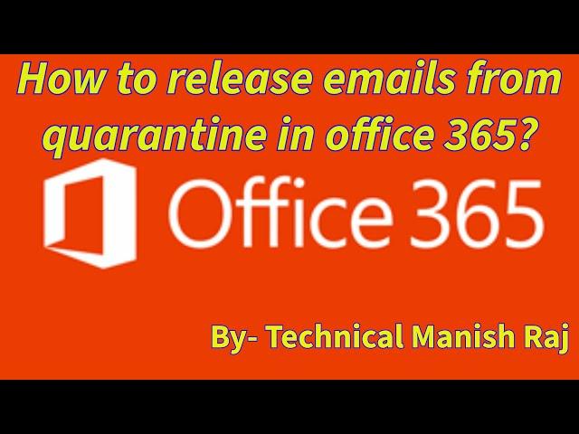 How to release emails from quarantine in office 365 ?