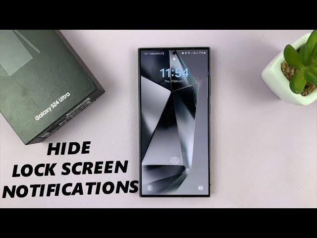 Samsung Galaxy S24 / S24 Ultra: How To Hide Notifications On The Lock Screen