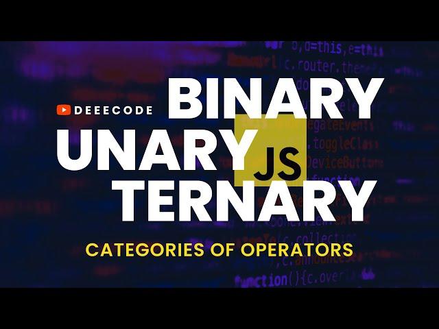 UNARY, BINARY and TERNARY Operators in JavaScript