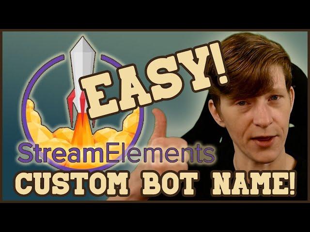 How to Set Up a CUSTOM BOT NAME in STREAMELEMENTS in 2020! QUICK AND EASY!