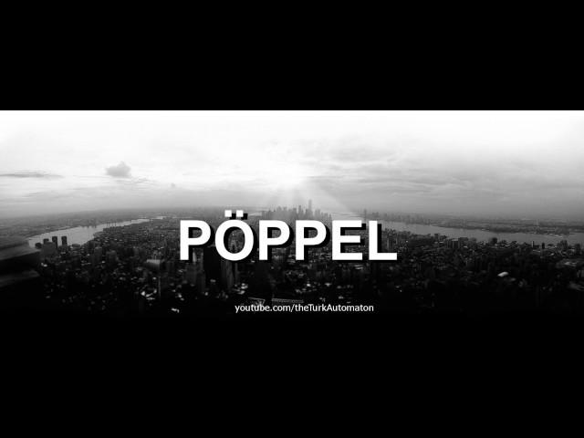 How to pronounce Pöppel in German