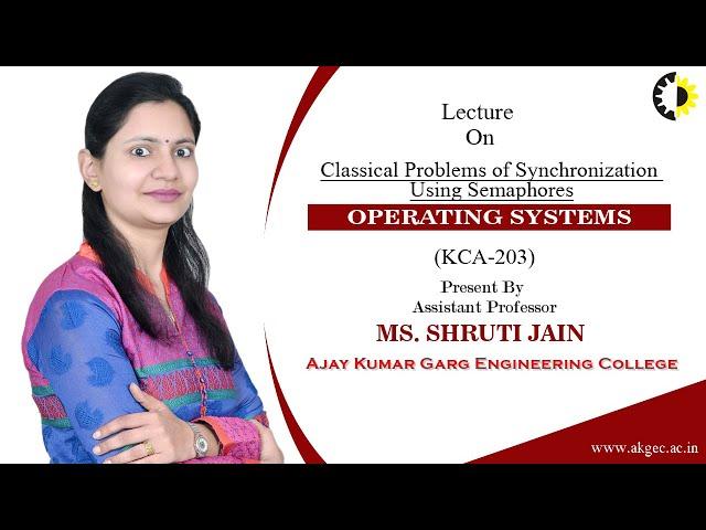 CLASSICAL PROBLEMS OF SYNCHRONIZATION USING SEMAPHORES || OPERATING SYSTEMS || LECTURE 02 BY MS  SHR